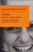 Copertina  Ridere è una cosa seria : l'importanza della risata nella vita di tutti i giorni