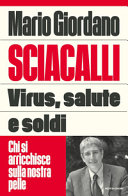Copertina  Sciacalli : virus, salute e soldi: chi si arricchisce sulla nostra pelle