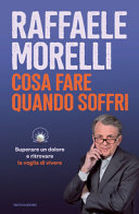 Copertina  Cosa fare quando soffri : superare un dolore e ritrovare la voglia di vivere