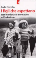Copertina  I figli che aspettano : testimonianze e normative sull'adozione
