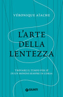 Copertina  L'arte della lentezza : trovare il tempo per sé in un mondo sempre in corsa