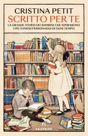 Copertina  Scritto per te : la grande storia dei bambini che ispirarono i più famosi personaggi di ogni tempo