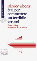 Copertina  Stai per commettere un terribile errore! : come evitare le trappole del pensiero