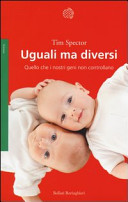 Copertina  Uguali ma diversi : quello che i nostri geni non controllano