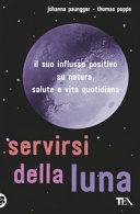 Copertina  Servirsi della luna : con il calendario lunare 2018-2025