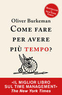 Copertina  Come fare per avere più tempo? : [time management per comuni mortali]
