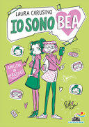 Copertina  Io sono Bea : amicizia in pericolo! [2]