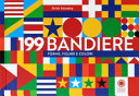 Copertina  199 bandiere : forme, figure e colori