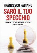 Copertina  Sarò il tuo specchio : manuale per guardarsi dentro e migliorare