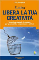 Copertina  Eureka! : tecniche per sviluppare la creatività e avere grandi idee