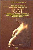 Copertina  Manuale pratico di RAT : guida al parto naturale con il training autogeno respiratorio