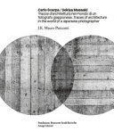 Copertina  Carlo Scarpa, Sekiya Masaaki : tracce d'architettura nel mondo di un fotografo giapponese = traces of architecture in the world of a Japanese photographer