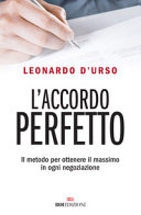 Copertina  L'accordo perfetto : il metodo per ottenere il massimo in ogni negoziazione