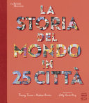 Copertina  La storia del mondo in 25 città