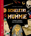 Copertina  Scheletri e mummie : storie e segreti dall'oltretomba