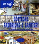Copertina  Botteghe fabbriche e cantieri : la grande storia della tecnologia