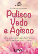 Copertina  Pulisco vedo e agisco : Ho'oponopono postmoderno